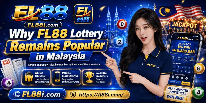 Why FL88 Lottery Remains Popular in Malaysia 2026